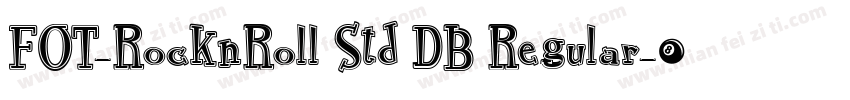 FOT-RocknRoll Std DB Regular字体转换